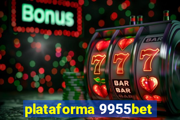 plataforma 9955bet